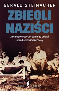 Zbiegli naziści Jak hitlerowscy zbrodniarze uciekli przed sprawiedliwością to buy in USA