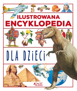 Ilustrowana encyklopedia dla dzieci - Polish Bookstore USA