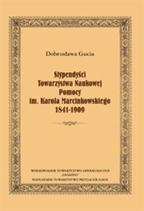 Stypendyści Towarzystwa Naukowej Pomocy im. Karola Marcinkowskiego 1841-1909 polish usa