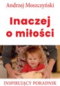 Inaczej o miłości Inspirujący poradnik polish books in canada