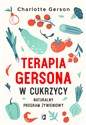 Terapia Gersona w cukrzycy Naturalny program żywieniowy Polish bookstore