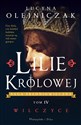 Lilie królowej Saga średniowieczna Tom 4 Wilczyce - Lucyna Olejniczak