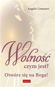 Wolność czym jest? Otwórz się na Boga!  pl online bookstore