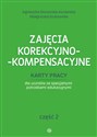 Zajęcia korekcyjno-kompensacyjne Część 2 Karty pracy dla uczniów ze specjalnymi potrzebami edukacyjnymi - Agnieszka Borowska-Kociemba, Małgorzata Krukowska