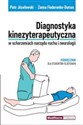Diagnostyka kinezyterapeutyczna w schorzeniach narządu ruchu i neurologii Podręcznik dla studentów books in polish