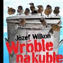 Wróble na kuble - Józef Wilkoń