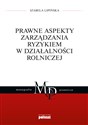 Prawne aspekty zarządzania ryzykiem w działalności rolniczej  