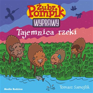 Tajemnica rzeki. Żubr Pompik. Wyprawy  - Polish Bookstore USA
