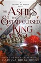 The Ashes and the Star-Cursed King  - Carissa Broadbent in polish