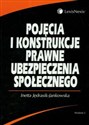 Pojęcia i konstrukcje prawne ubezpieczenia społecznego Polish bookstore
