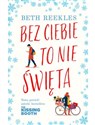 Bez ciebie to nie święta - Beth Reekles