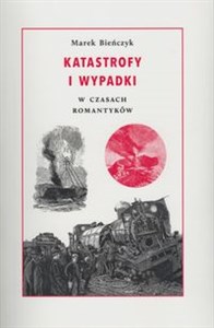 Katastrofy i wypadki W czasach romantyków online polish bookstore