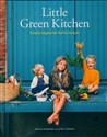 Little Green Kitchen Simple vegetarian family recipes online polish bookstore