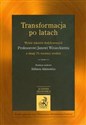 Transformacja po latach Wybót tekstów dedykowanych profesorowi Janowi Winieckiemu z okazji 70 rocznicy urodzin to buy in USA