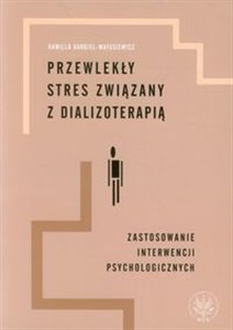 Przewlekły stres związany z dializoterapią Zastosowanie interwencji psychologicznych to buy in USA