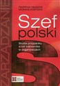 Szef polski Studia przypadku o roli kierownika w organizacjach  
