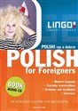 Polski raz a dobrze Polish for Foreigners + CD Intensywny kurs języka polskiego dla obcokrajowców 