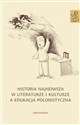 Historia najnowsza w literaturze i kulturze a edukacja polonistyczna pl online bookstore