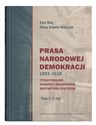 Prasa Narodowej Demokracji 1893-1939 Tytuły prasowe, wydawcy i dziennikarze, motywy publicystyczne online polish bookstore