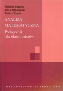 Analiza matematyczna Podręcznik dla ekonomistów Bookshop