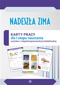 Nadeszła zima Karty pracy dla I etapu nauczania uczniów z niepełnosprawnością intelektualną w stopniu umiarkowanym 