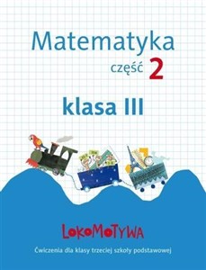 Lokomotywa 3 Matematyka Ćwiczenia Część 2 Szkoła podstawowa - Polish Bookstore USA
