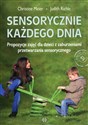 Sensorycznie każdego dnia Propozycje zajęć dla dzieci z zaburzeniami przetwarzania sensorycznego - Christine Meier, Judith Richle