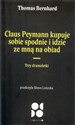 Claus peymann kupuje sobie spodnie i idzie ze mną na obiad / Od Do Trzy dramoletki - Thomas Bernhard