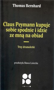 Claus peymann kupuje sobie spodnie i idzie ze mną na obiad / Od Do Trzy dramoletki books in polish