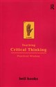 Teaching Critical Thinking Practical Wisdom  