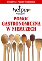 Pomoc gastronomiczna w Niemczech Helper. Rozmówki polsko-niemieckie  