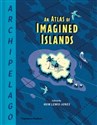 Archipelago: An Atlas of Imagined Islands Canada Bookstore