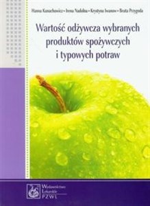 Wartość odżywcza wybranych produktów spożywczych i typowych potraw  Polish bookstore
