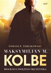 Maksymilian M. Kolbe Biografia świętego męczennika to buy in USA