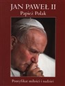 Jan Paweł II Papież Polak Pontyfikat miłości i nadziei - Opracowanie Zbiorowe bookstore