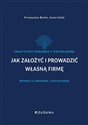 Jak założyć i prowadzić własną firmę Praktyczny poradnik z przykładami polish books in canada