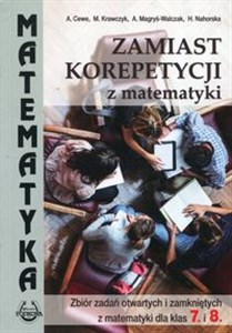 Zamiast korepetycji z matematyki Zbiór zadań otwartych i zamkniętych z matematyki dla klas 7 i 8 polish usa