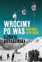 Wrócimy po was Historie alpejskie - Elżbieta Sieradzińska  