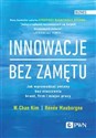 Innowacje bez zamętu Jak wprowadzać zmiany bez niszczenia branż, firm i miejsc pracy - Polish Bookstore USA