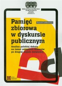 Pamięć zbiorowa w dyskursie publicznym Analiza polskiej debaty na temat wypędzeń Niemców po drugiej wojnie światowej polish books in canada