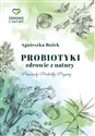 Probiotyki - zdrowie z natury Preparaty Produkty Przepisy pl online bookstore