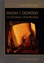 Maski i demony wczesnego modernizmu bookstore