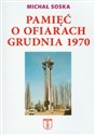 Pamięć o ofiarach grudnia 1970 Na wieczną rzeczy pamięć... online polish bookstore