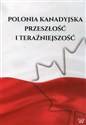 Polonia kanadyjska Przeszłość i teraźniejszość -  to buy in USA