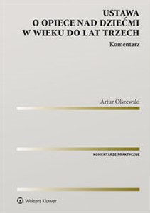 Ustawa o opiece nad dziećmi w wieku do lat trzech Komentarz Polish bookstore