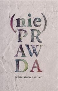 (Nie)prawda w literaturze i sztuce  - Polish Bookstore USA