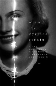 Wiem, jak wygląda piekło Alina Dąbrowska w rozmowie z Wiktorem Krajewskim books in polish