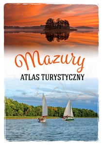 Mazury. Atlas turystyczny  