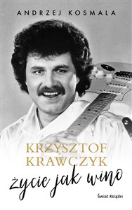 Krzysztof Krawczyk życie jak wino chicago polish bookstore