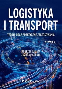 Logistyka i transport Teoria oraz praktyczne zastosowania polish books in canada